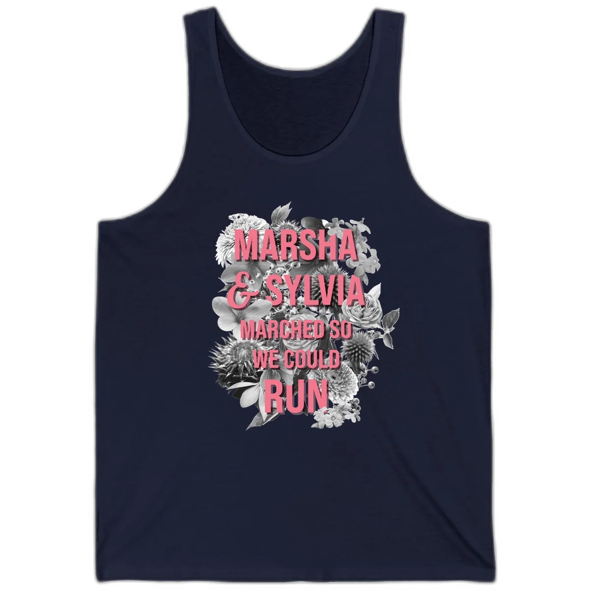 Pink text reading 'Marsha & Sylvia Marched So We Could Run' overlaid on black and white floral arrangement with roses and dahlias in Navy