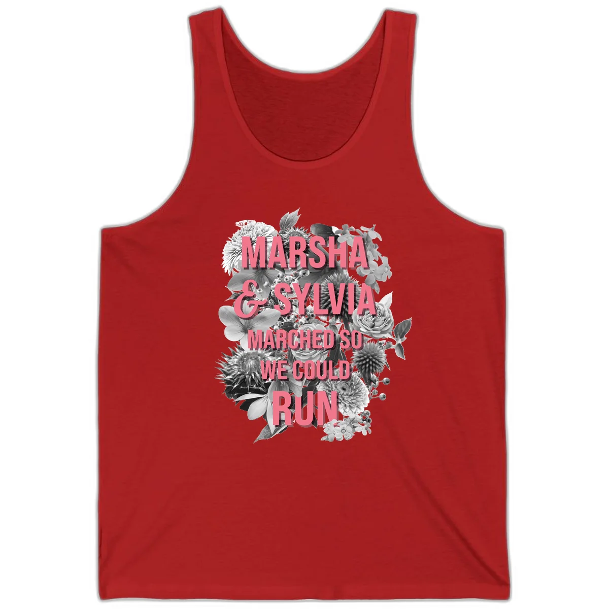 Pink text reading 'Marsha & Sylvia Marched So We Could Run' overlaid on black and white floral arrangement with roses and dahlias in Red