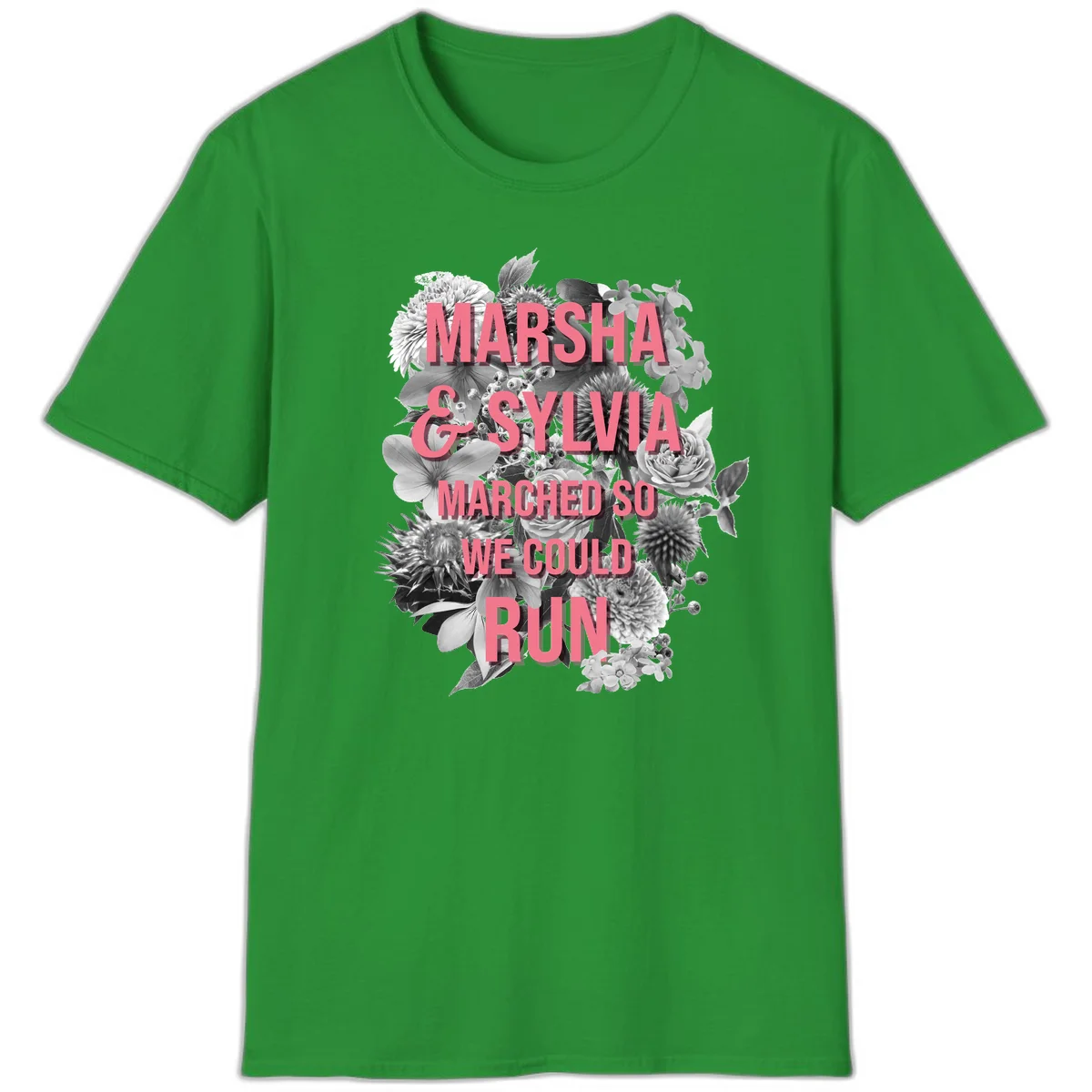 Pink text reading 'Marsha & Sylvia Marched So We Could Run' overlaid on black and white floral arrangement with roses and dahlias in Irish Green