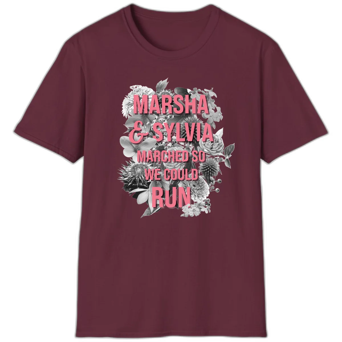 Pink text reading 'Marsha & Sylvia Marched So We Could Run' overlaid on black and white floral arrangement with roses and dahlias in Maroon