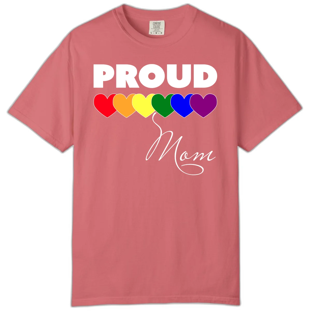 Proud Mom Pride design with six rainbow-colored hearts and script lettering on gray background in Watermelon