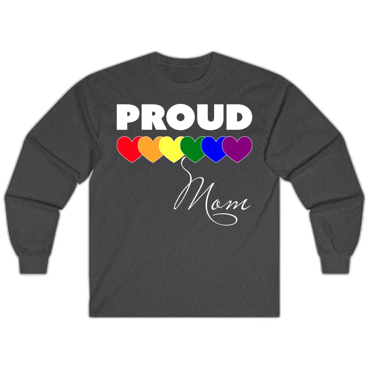 Proud Mom Pride design with six rainbow-colored hearts and script lettering on gray background in Dark Heather