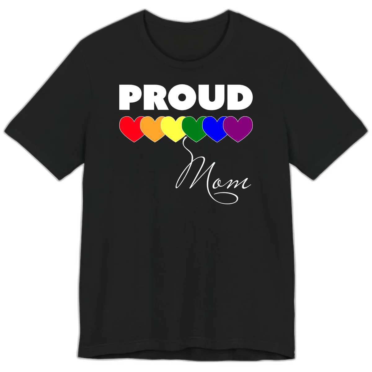 Proud Mom Pride design with six rainbow-colored hearts and script lettering on gray background in Black