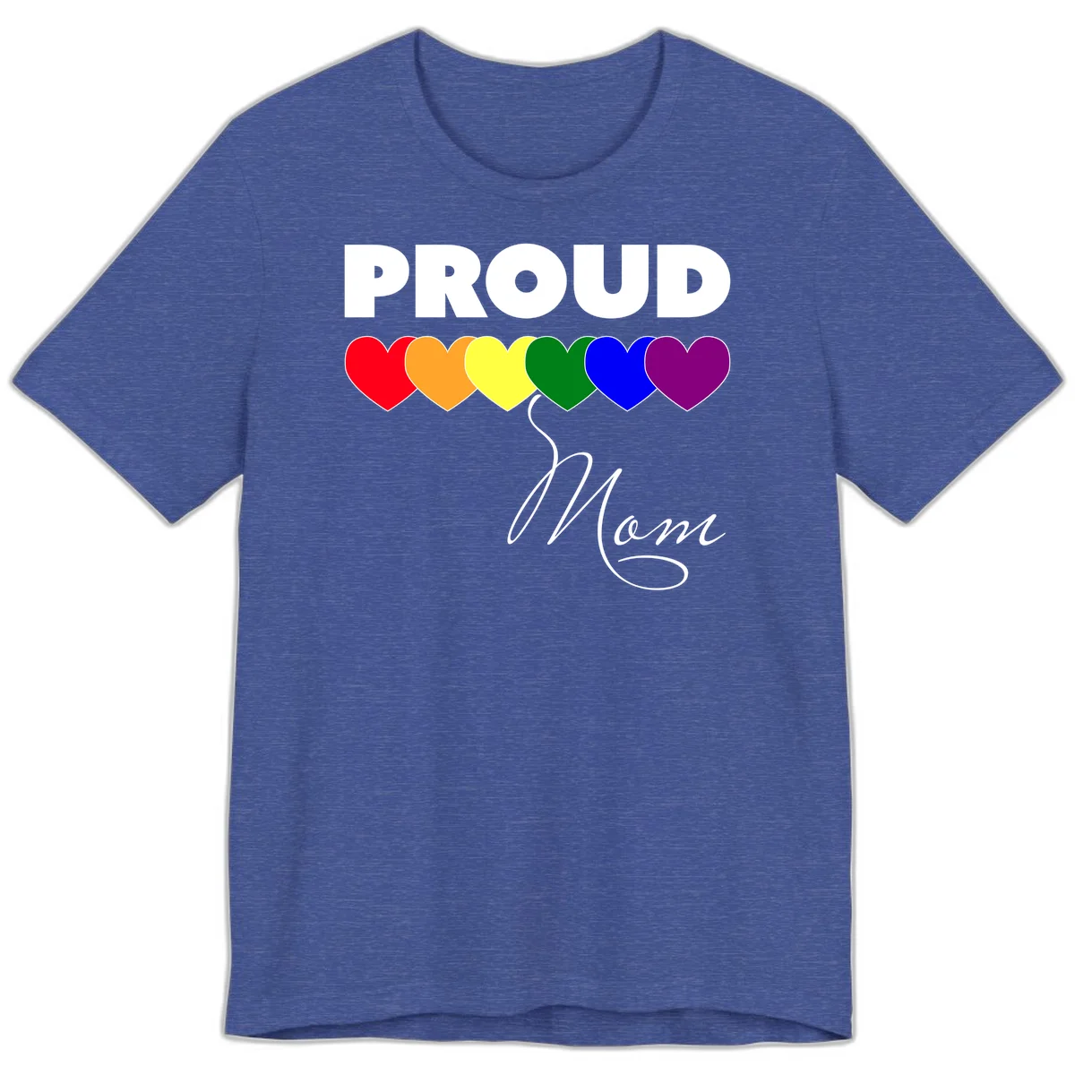 Proud Mom Pride design with six rainbow-colored hearts and script lettering on gray background in Heather True Royal