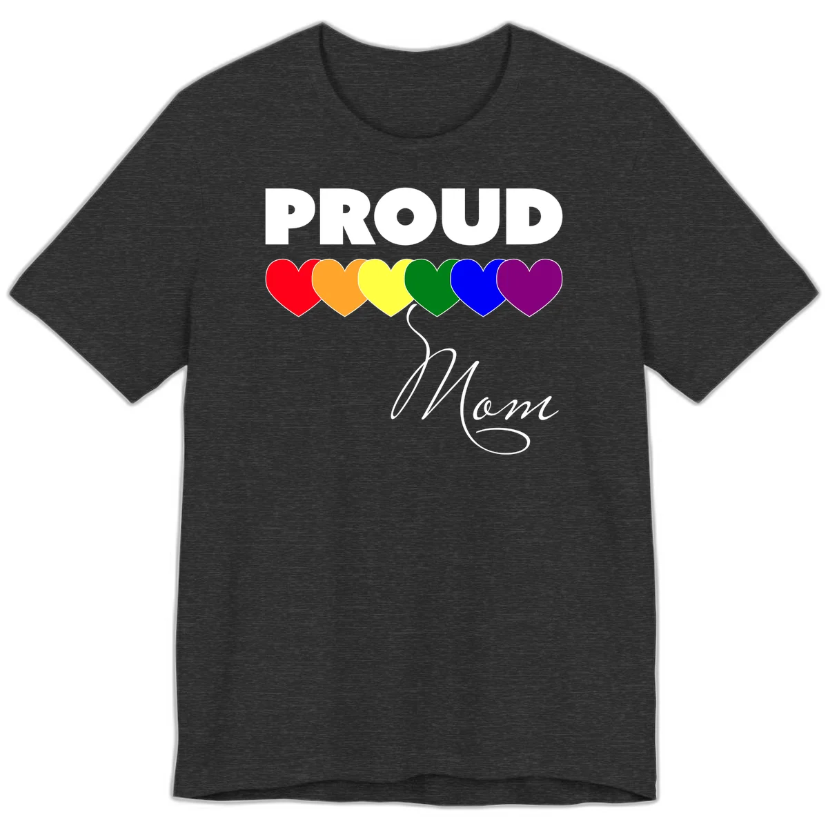 Proud Mom Pride design with six rainbow-colored hearts and script lettering on gray background in Dark Grey Heather