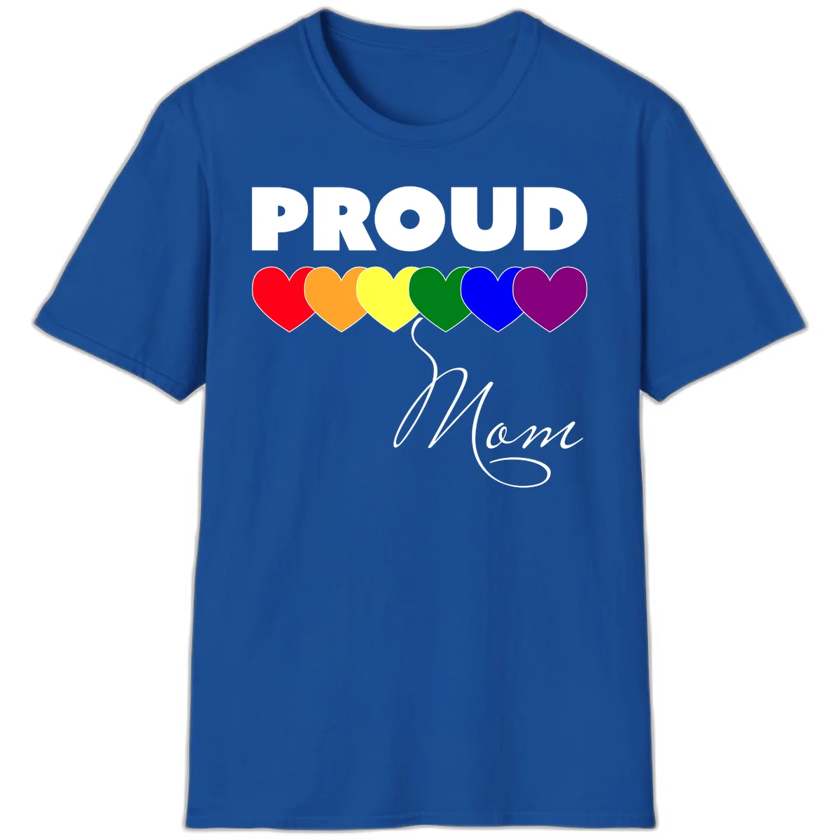 Proud Mom Pride design with six rainbow-colored hearts and script lettering on gray background in Royal