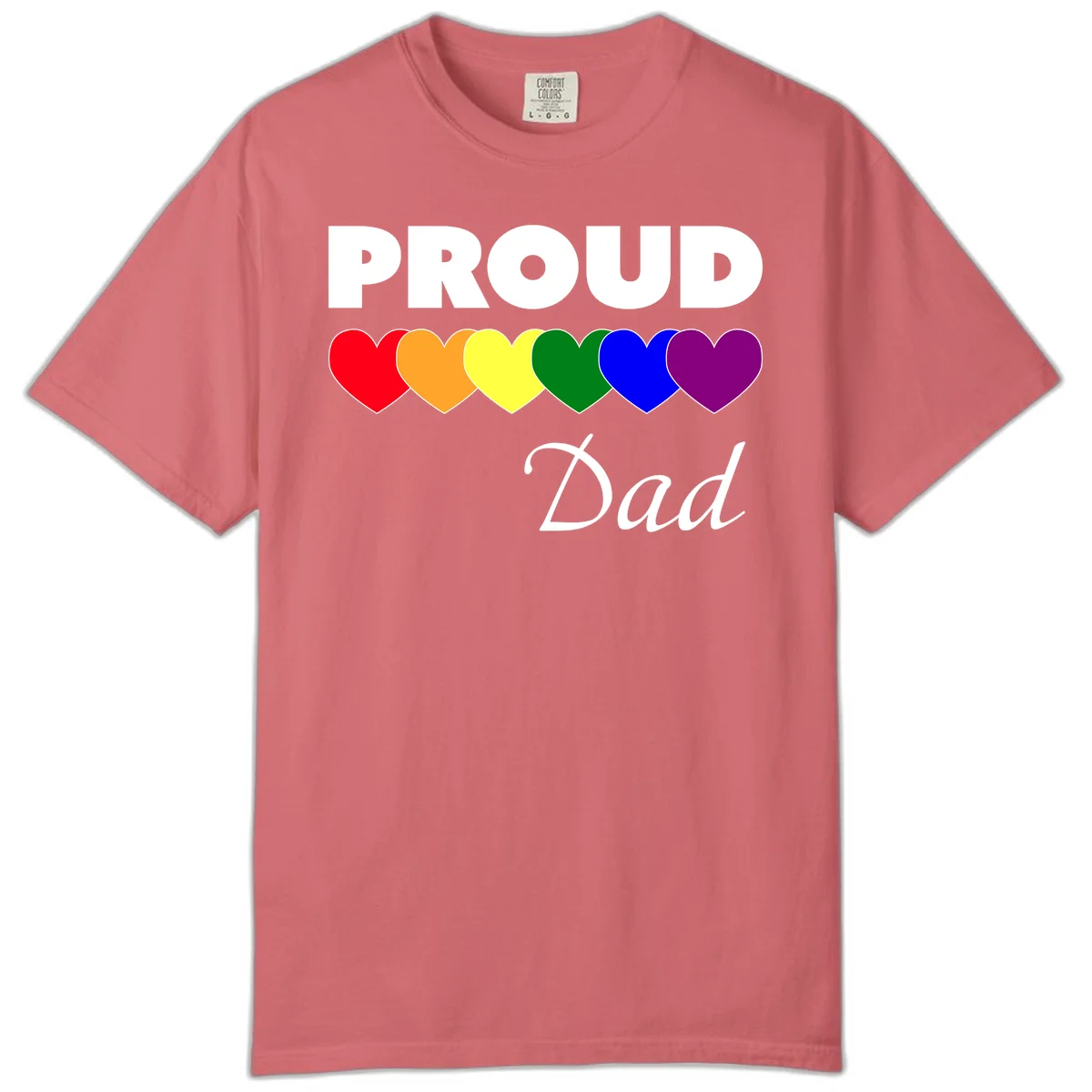 Proud Dad Pride design featuring bold white text with six rainbow-colored hearts in red, orange, yellow, green, blue, and purple in Watermelon