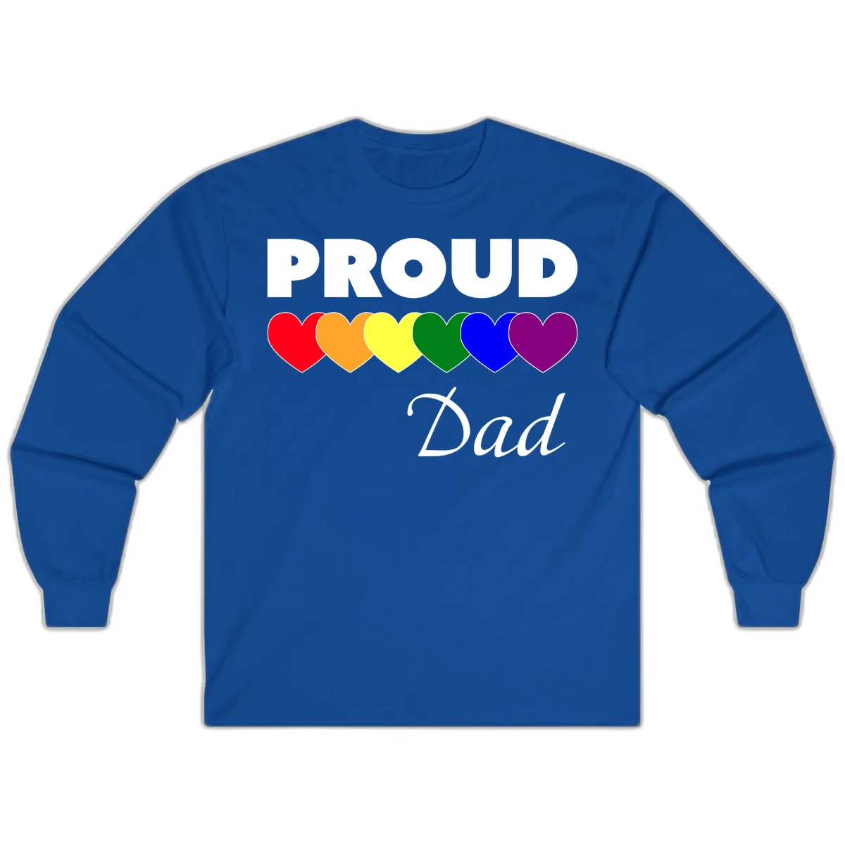 Proud Dad Pride design featuring bold white text with six rainbow-colored hearts in red, orange, yellow, green, blue, and purple in Royal