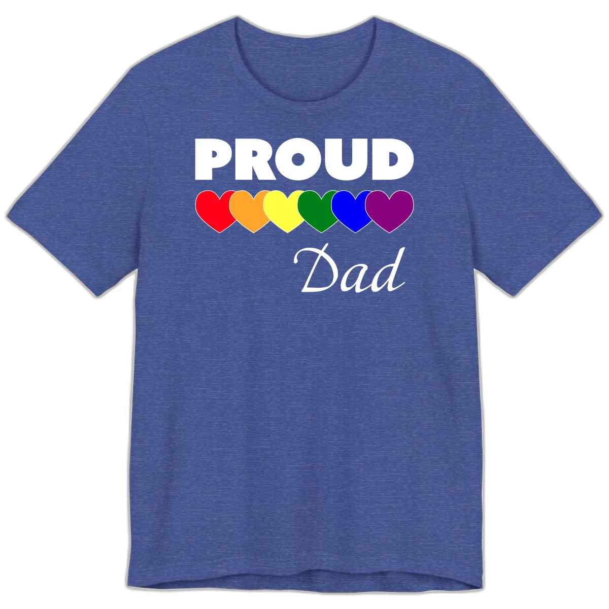 Proud Dad Pride design featuring bold white text with six rainbow-colored hearts in red, orange, yellow, green, blue, and purple in Heather True Royal