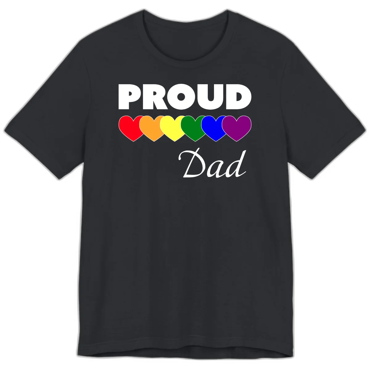Proud Dad Pride design featuring bold white text with six rainbow-colored hearts in red, orange, yellow, green, blue, and purple in Vintage Black