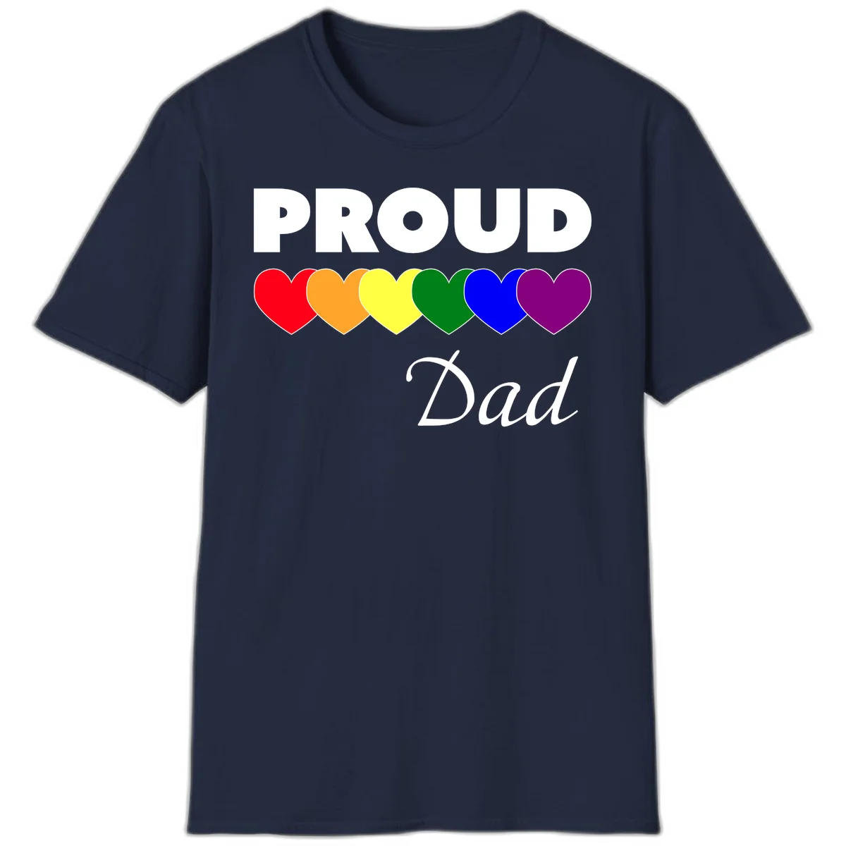 Proud Dad Pride design featuring bold white text with six rainbow-colored hearts in red, orange, yellow, green, blue, and purple in Navy