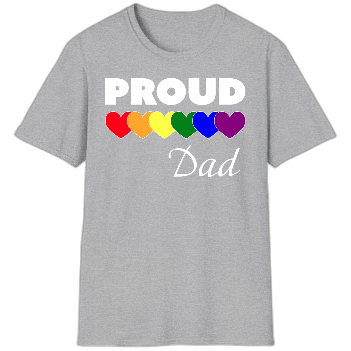 Proud Dad Pride design featuring bold white text with six rainbow-colored hearts in red, orange, yellow, green, blue, and purple in Sport Grey