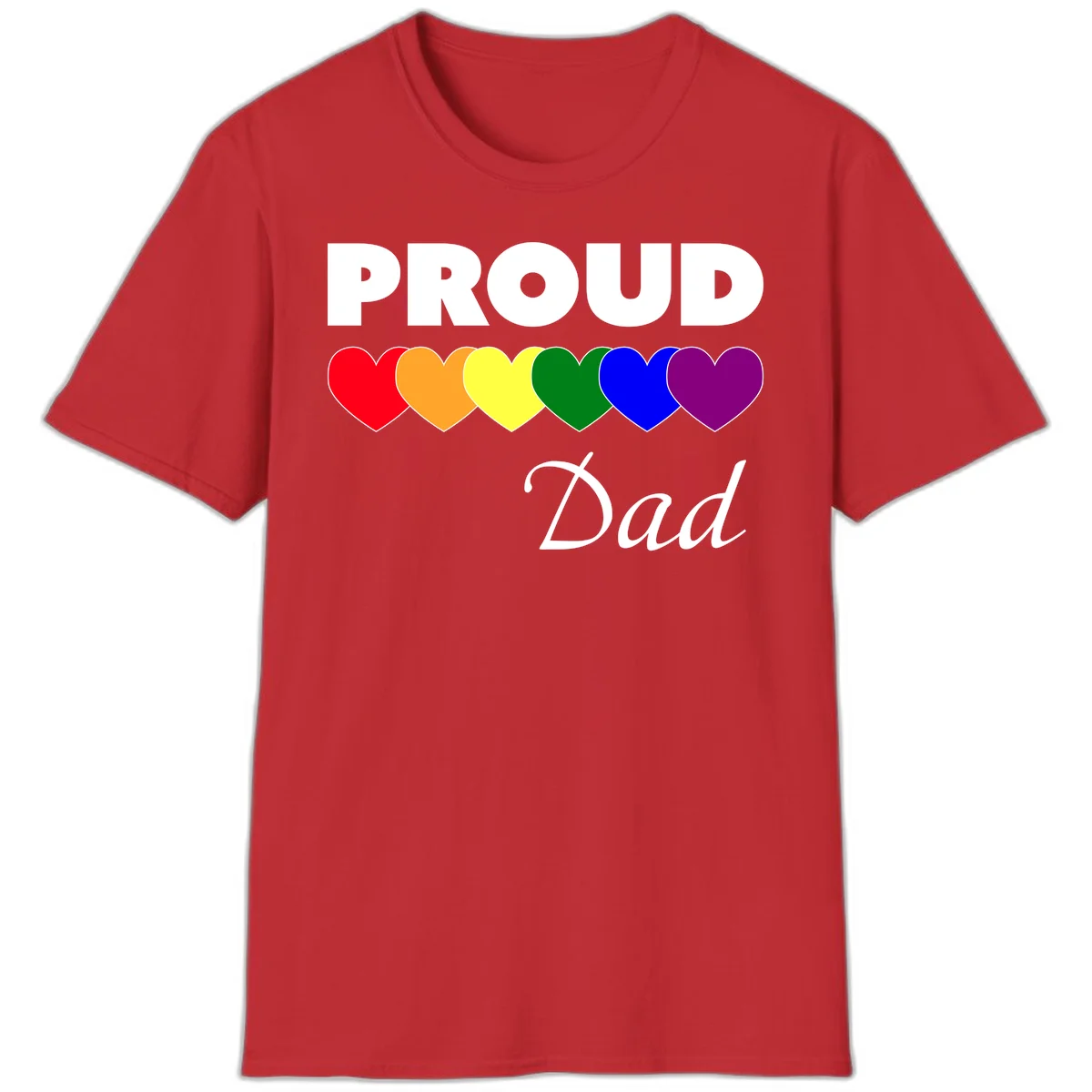Proud Dad Pride design featuring bold white text with six rainbow-colored hearts in red, orange, yellow, green, blue, and purple in Red