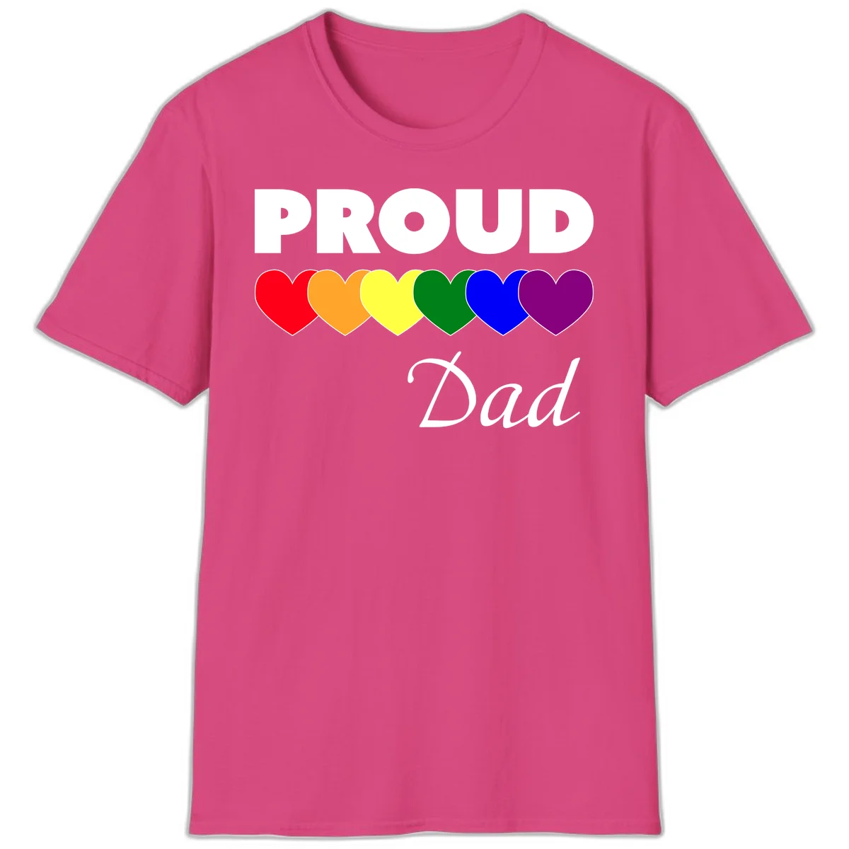 Proud Dad Pride design featuring bold white text with six rainbow-colored hearts in red, orange, yellow, green, blue, and purple in Heliconia
