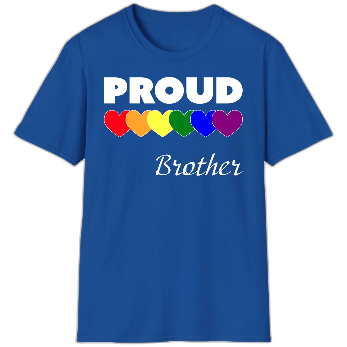 Proud Brother Pride design featuring bold white text and six rainbow-colored hearts representing LGBTQ+ pride flag colors in Royal