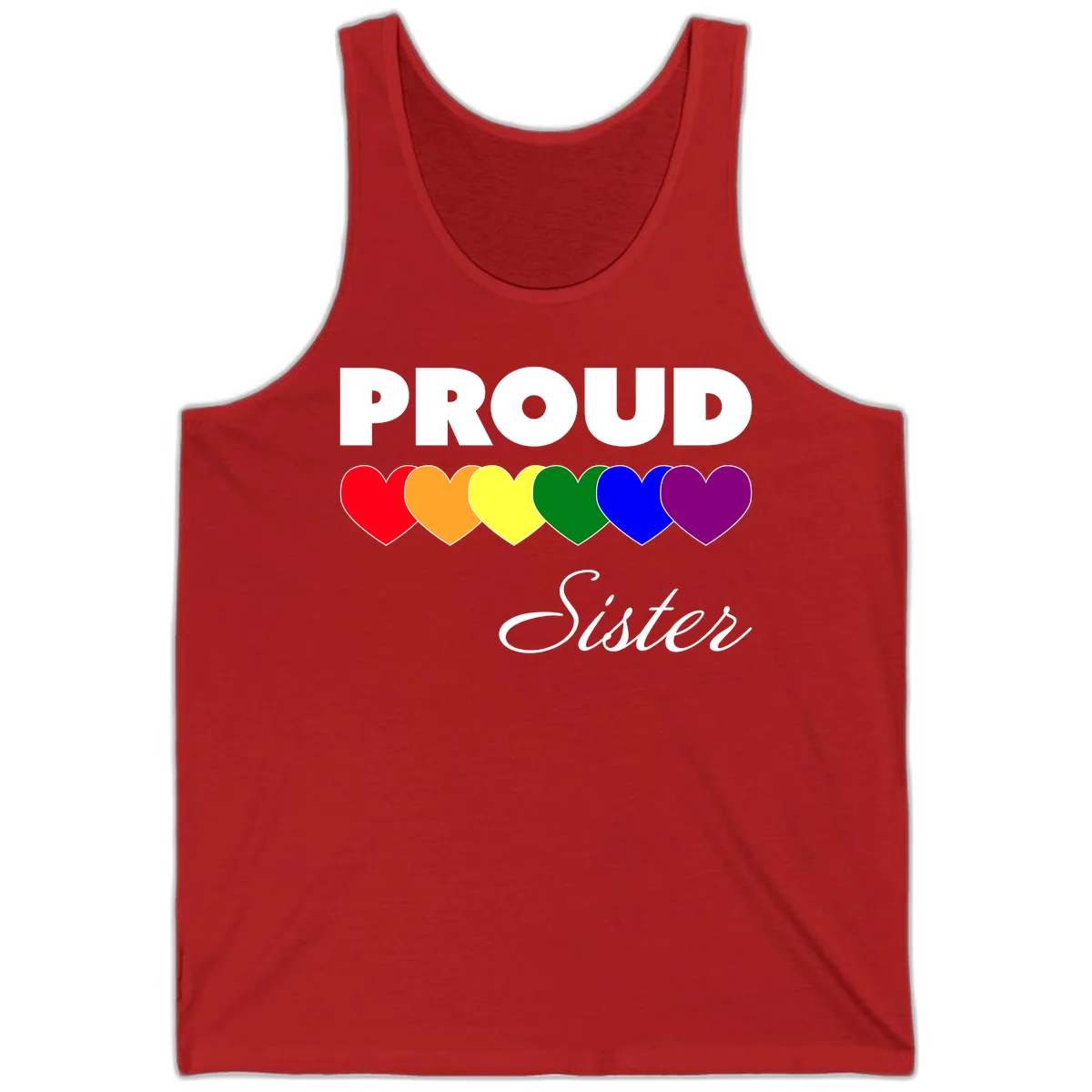 Proud Sister Pride design with bold white text and six rainbow-colored hearts representing LGBTQ pride flag colors on gray background in Red