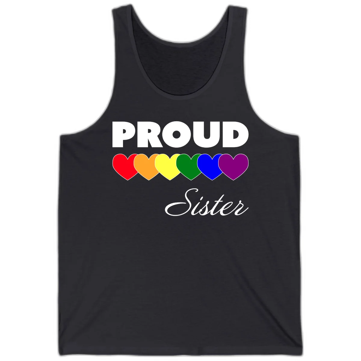 Proud Sister Pride design with bold white text and six rainbow-colored hearts representing LGBTQ pride flag colors on gray background in Dark Grey