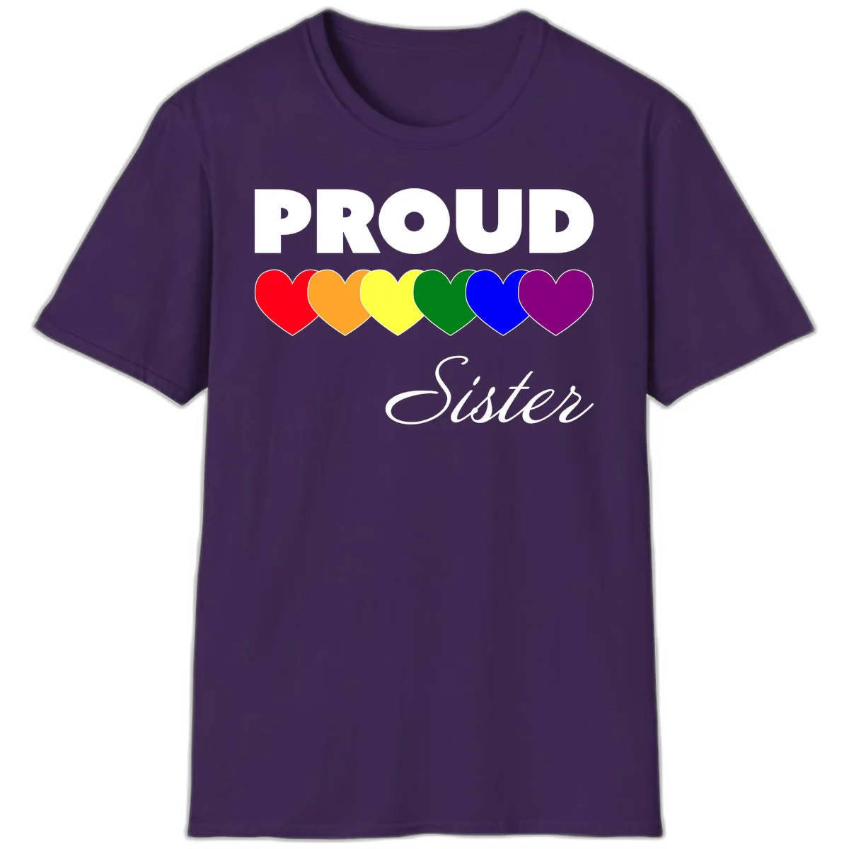 Proud Sister Pride design with bold white text and six rainbow-colored hearts representing LGBTQ pride flag colors on gray background in Purple
