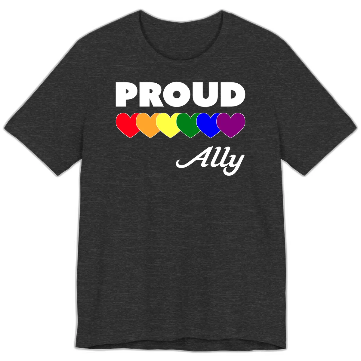 Proud Ally design with rainbow hearts in red, orange, yellow, green, blue, and purple on gray background in Dark Grey Heather