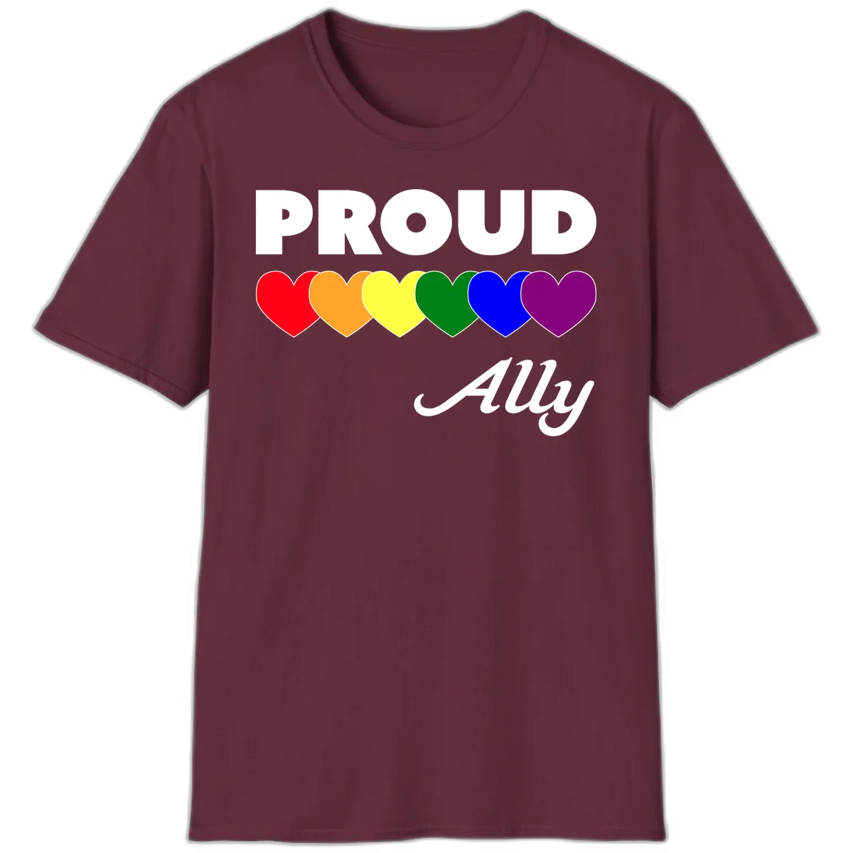 Proud Ally design with rainbow hearts in red, orange, yellow, green, blue, and purple on gray background in Maroon