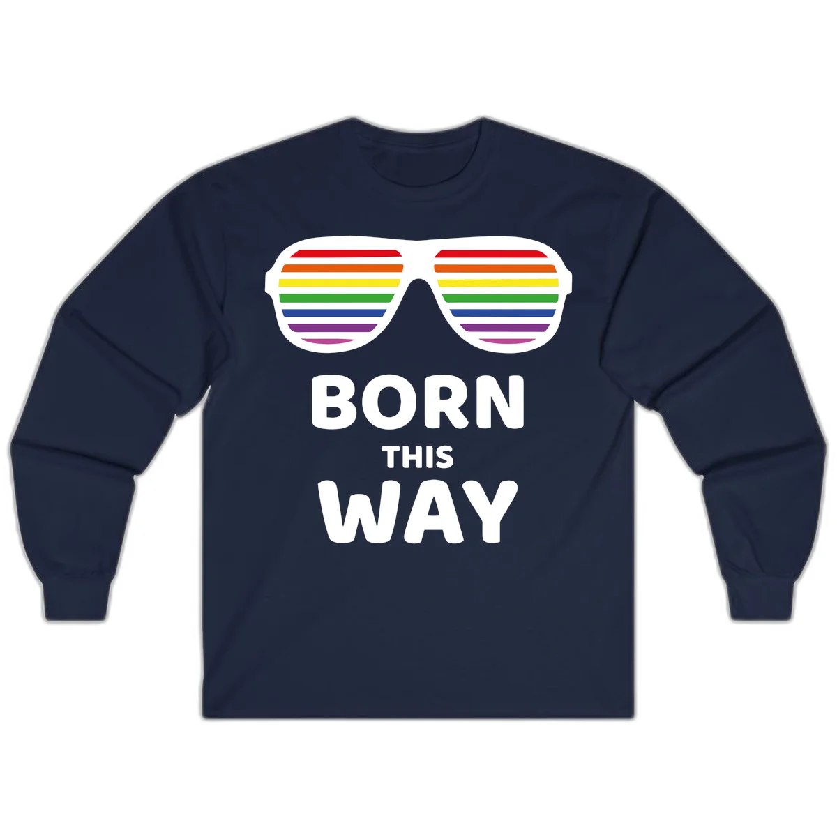 Born This Way Pride design featuring rainbow shutter shade glasses with colorful horizontal stripes and bold text celebrating LGBTQ identity in Navy
