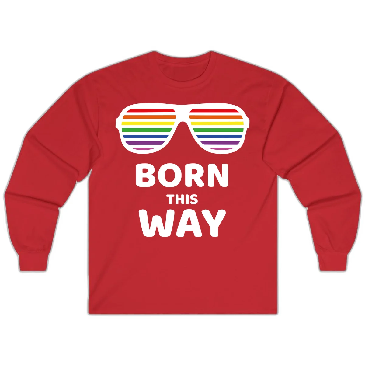 Born This Way Pride design featuring rainbow shutter shade glasses with colorful horizontal stripes and bold text celebrating LGBTQ identity in Red