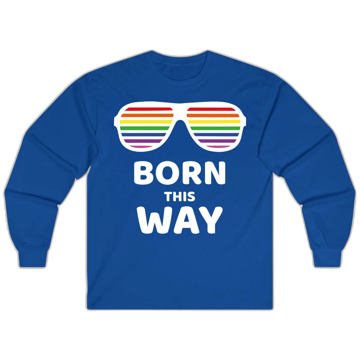 Born This Way Pride design featuring rainbow shutter shade glasses with colorful horizontal stripes and bold text celebrating LGBTQ identity in Royal