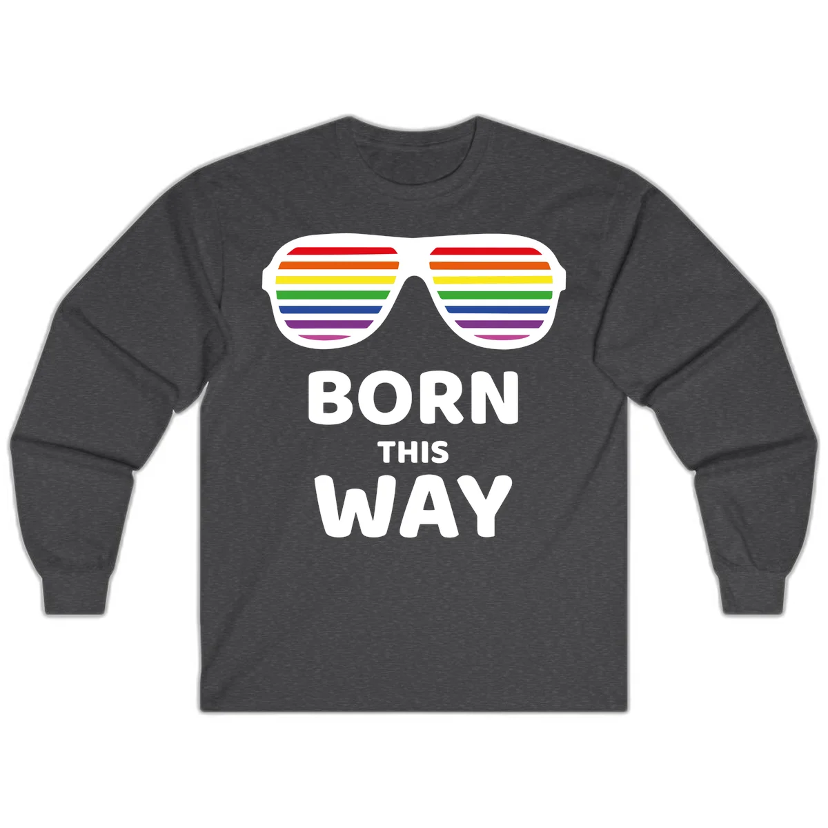 Born This Way Pride design featuring rainbow shutter shade glasses with colorful horizontal stripes and bold text celebrating LGBTQ identity in Dark Heather
