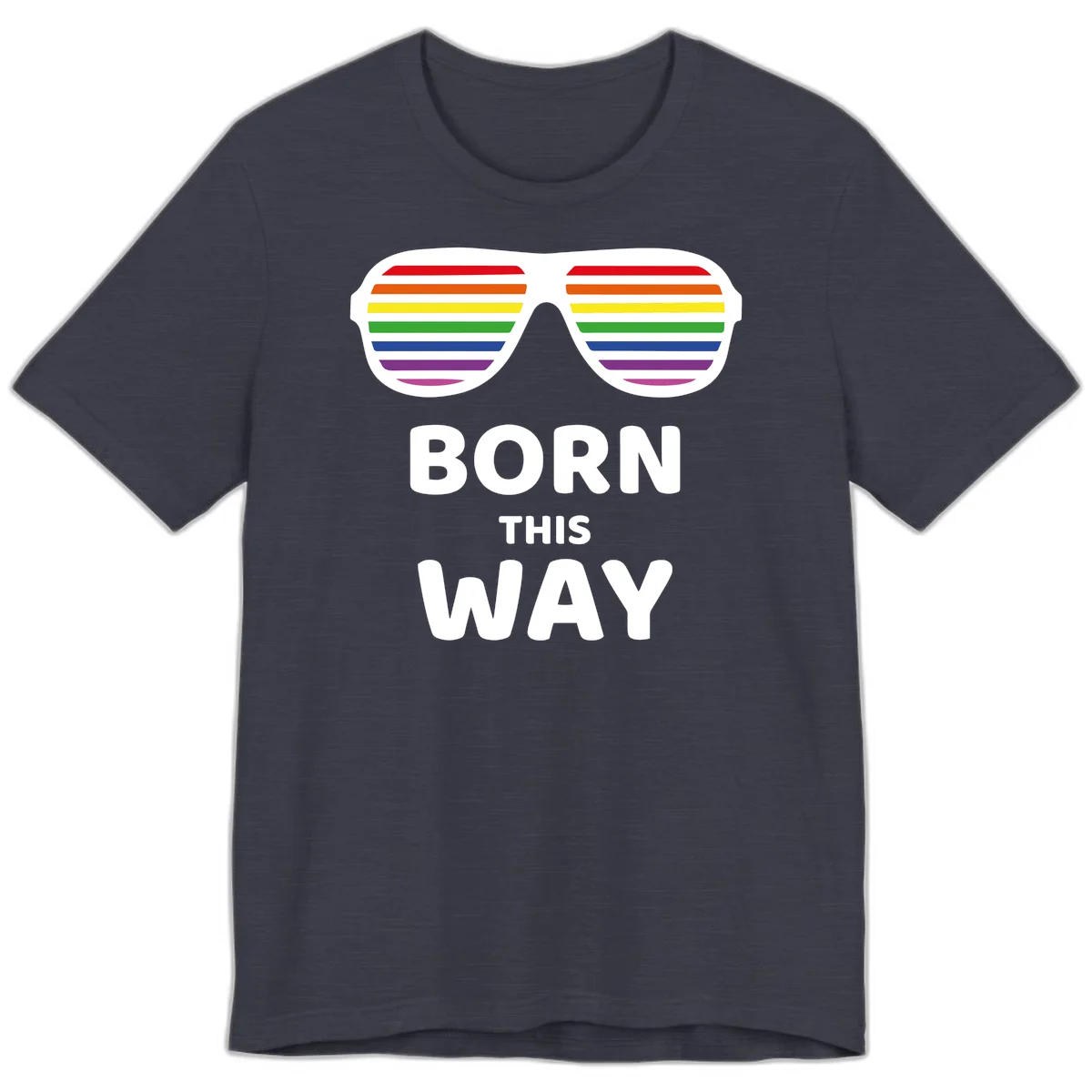 Born This Way Pride design featuring rainbow shutter shade glasses with colorful horizontal stripes and bold text celebrating LGBTQ identity in Heather Midnight Navy