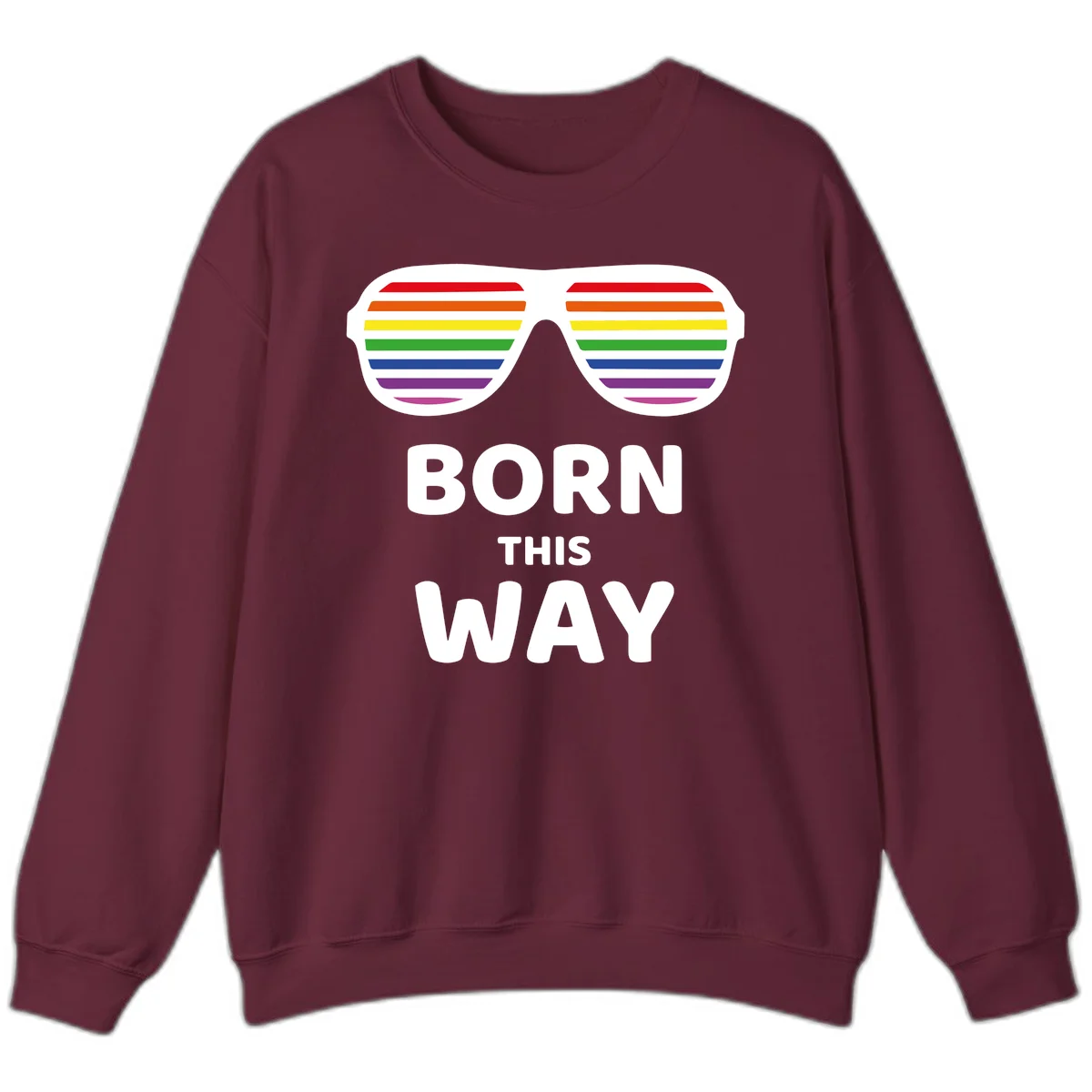 Born This Way Pride design featuring rainbow shutter shade glasses with colorful horizontal stripes and bold text celebrating LGBTQ identity in Maroon