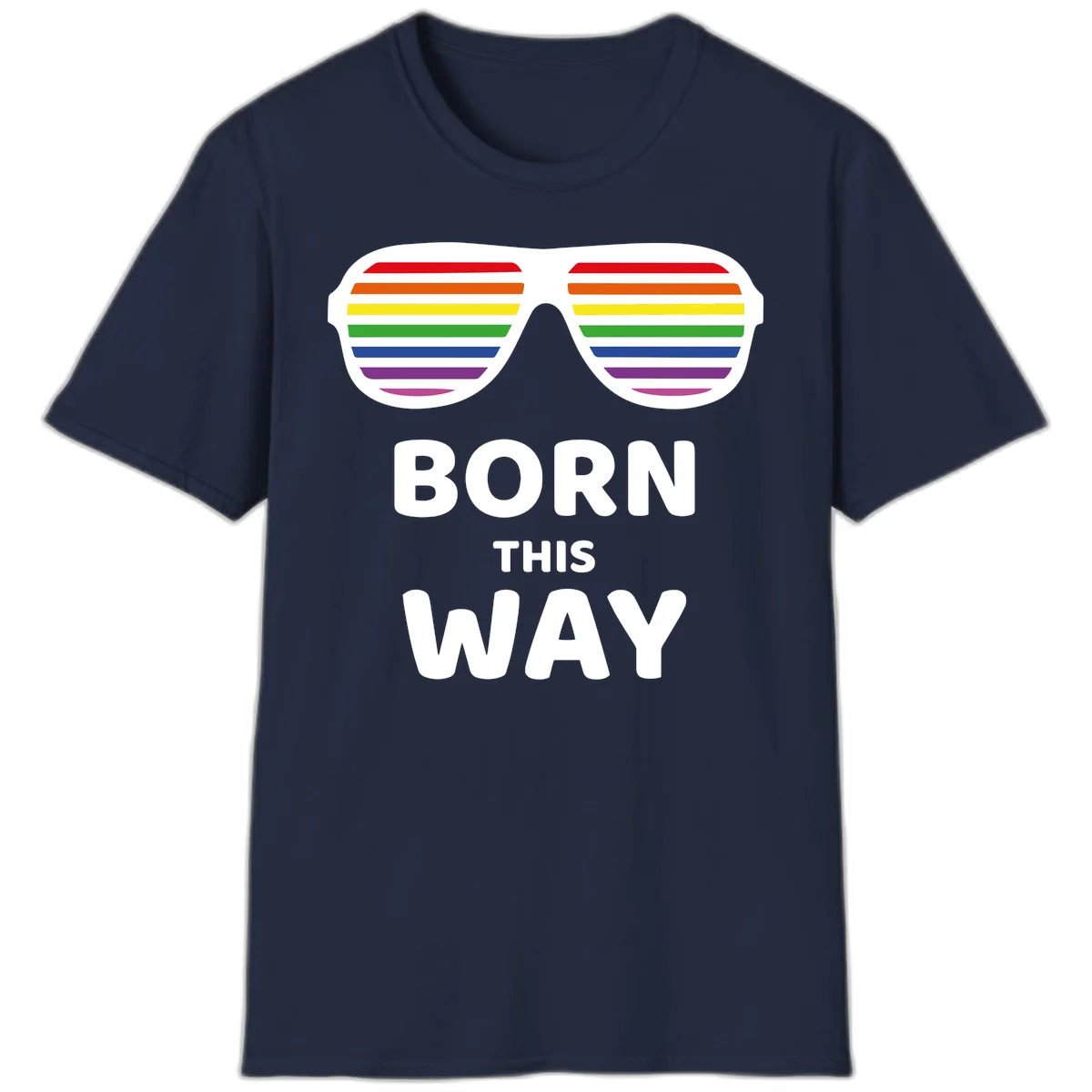 Born This Way Pride design featuring rainbow shutter shade glasses with colorful horizontal stripes and bold text celebrating LGBTQ identity in Navy
