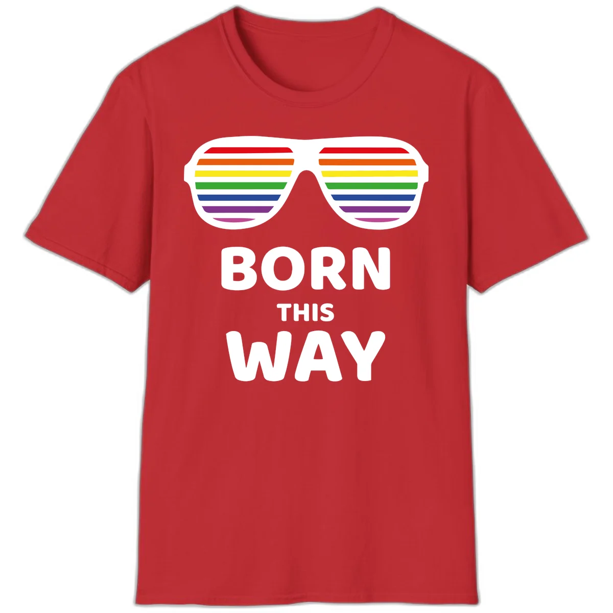 Born This Way Pride design featuring rainbow shutter shade glasses with colorful horizontal stripes and bold text celebrating LGBTQ identity in Red