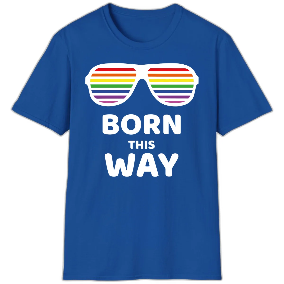 Born This Way Pride design featuring rainbow shutter shade glasses with colorful horizontal stripes and bold text celebrating LGBTQ identity in Royal