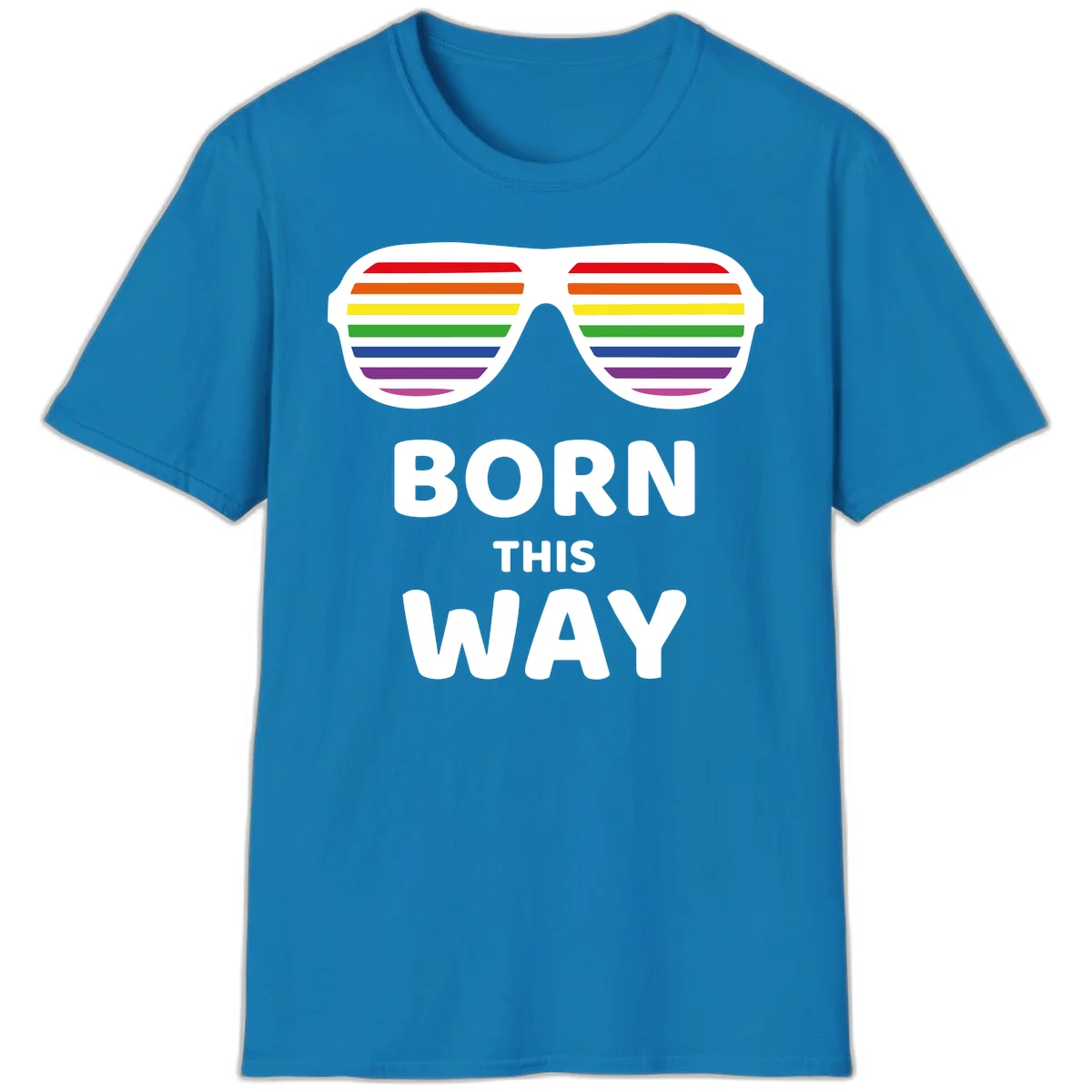 Born This Way Pride design featuring rainbow shutter shade glasses with colorful horizontal stripes and bold text celebrating LGBTQ identity in Sapphire