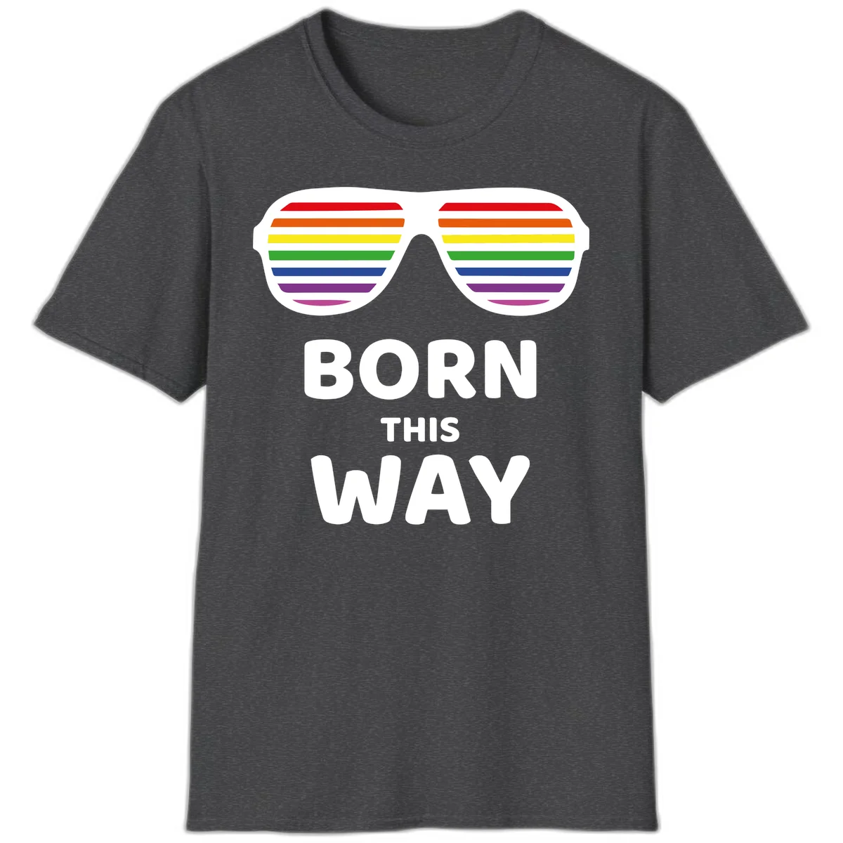 Born This Way Pride design featuring rainbow shutter shade glasses with colorful horizontal stripes and bold text celebrating LGBTQ identity in Dark Heather