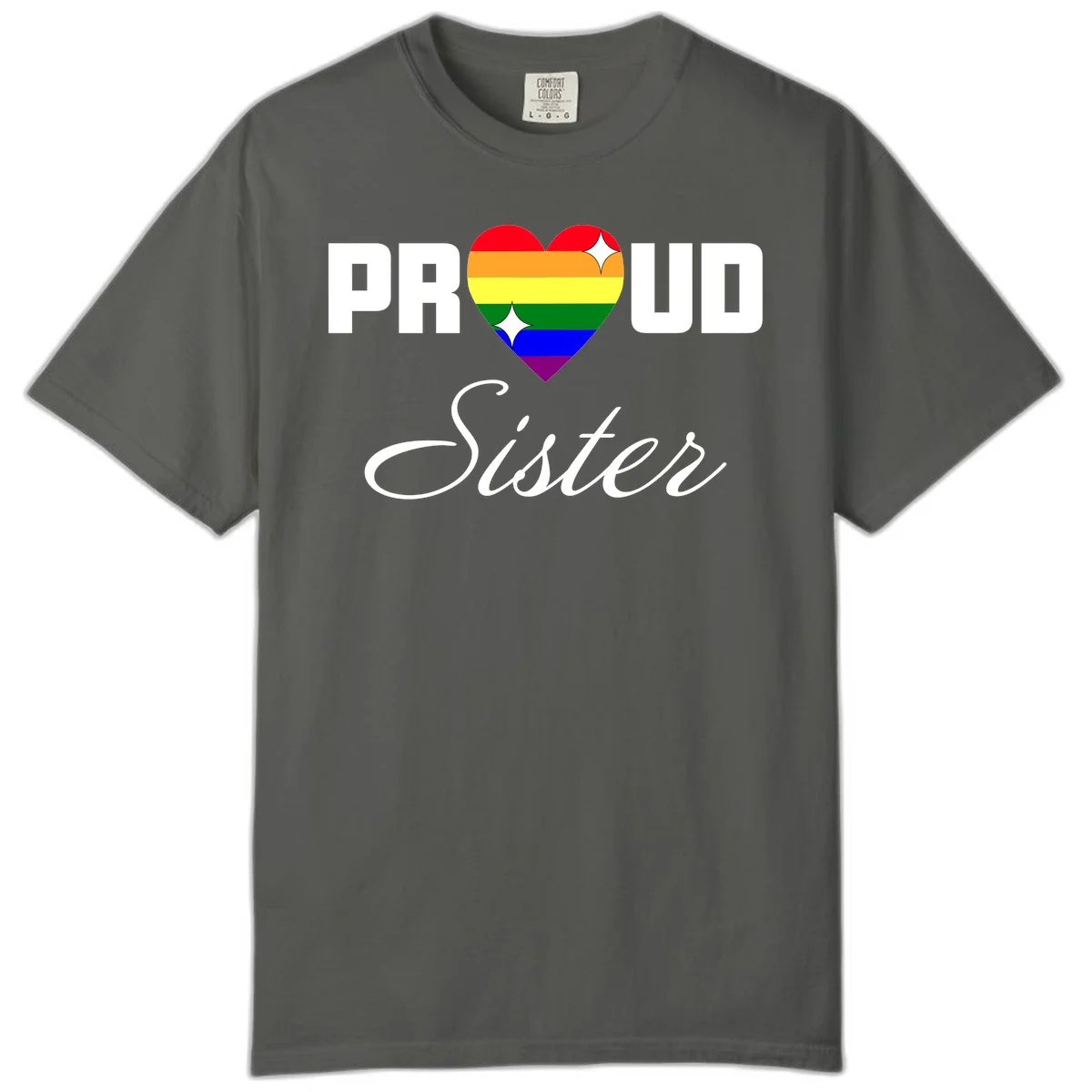 Proud Sister rainbow heart design with bold white text and six-color pride flag striped heart symbol in Pepper
