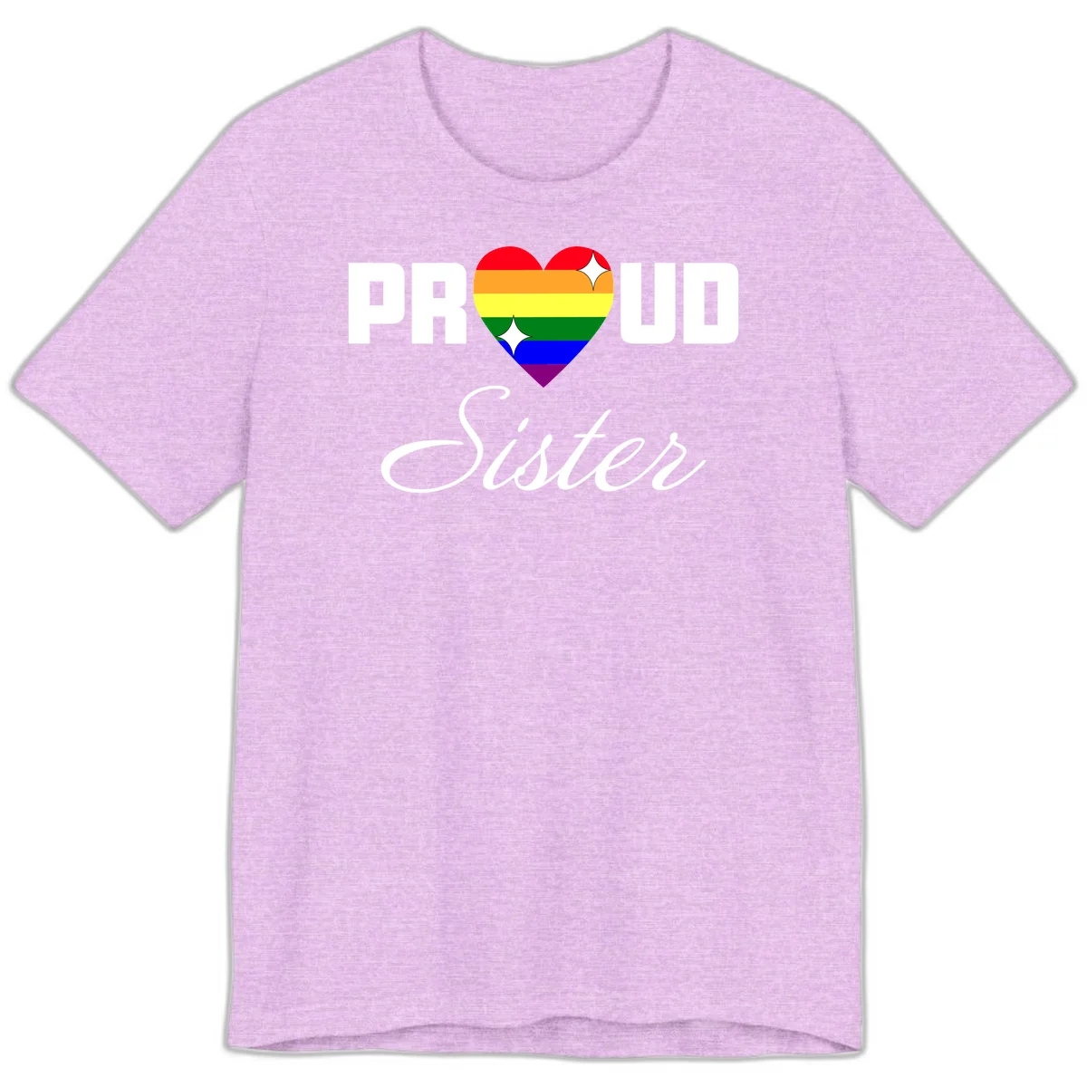 Proud Sister rainbow heart design with bold white text and six-color pride flag striped heart symbol in Heather Prism Lilac