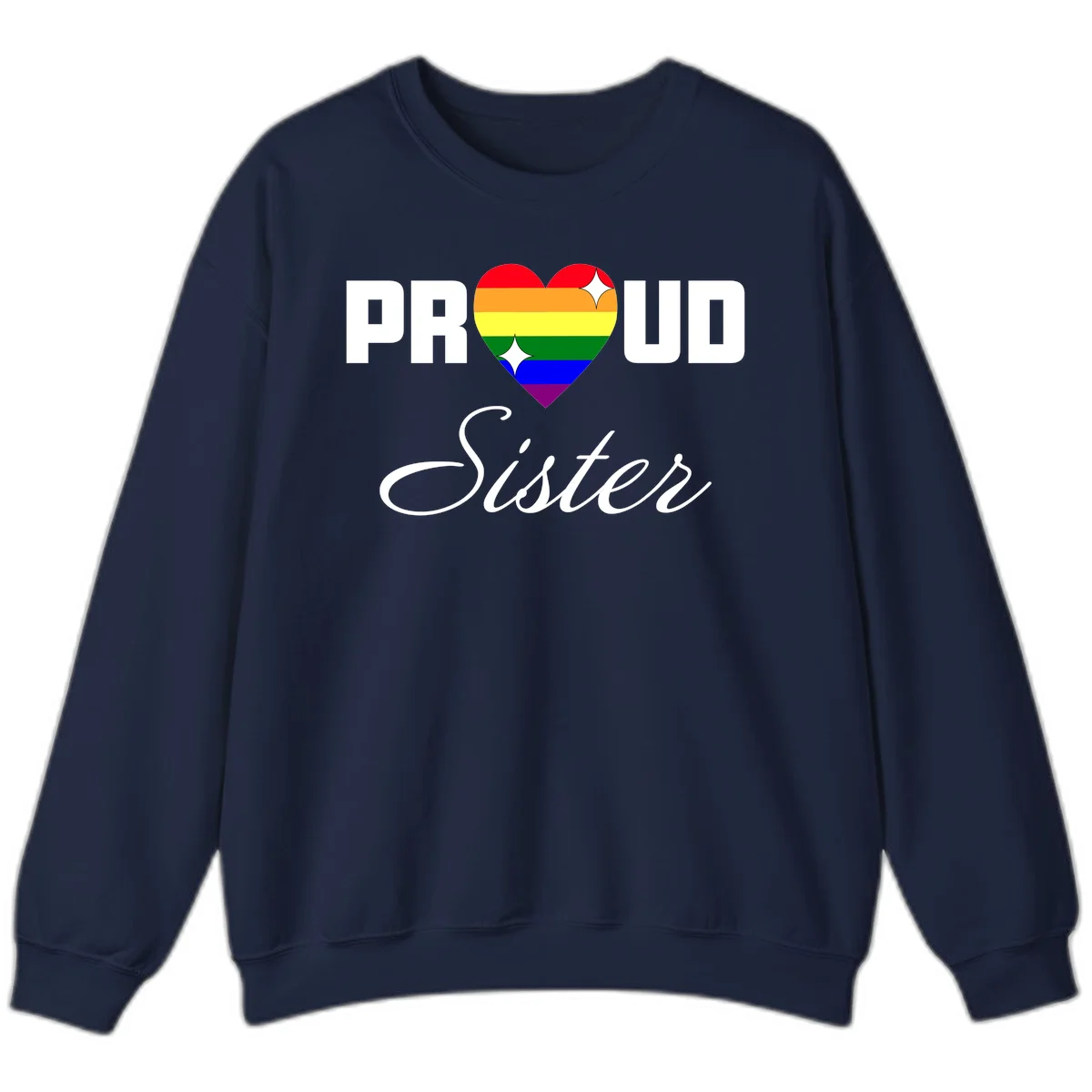 Proud Sister rainbow heart design with bold white text and six-color pride flag striped heart symbol in Navy