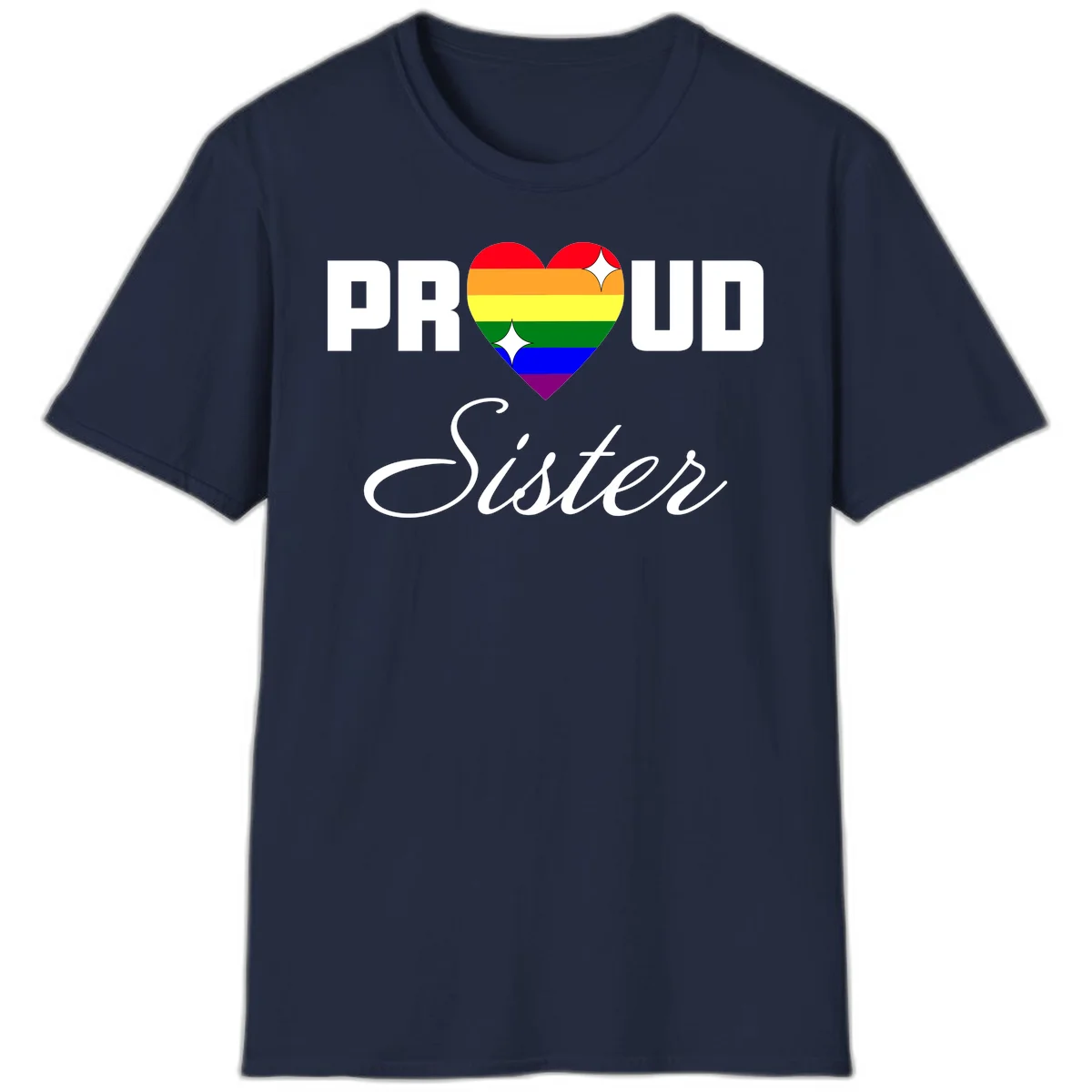 Proud Sister rainbow heart design with bold white text and six-color pride flag striped heart symbol in Navy