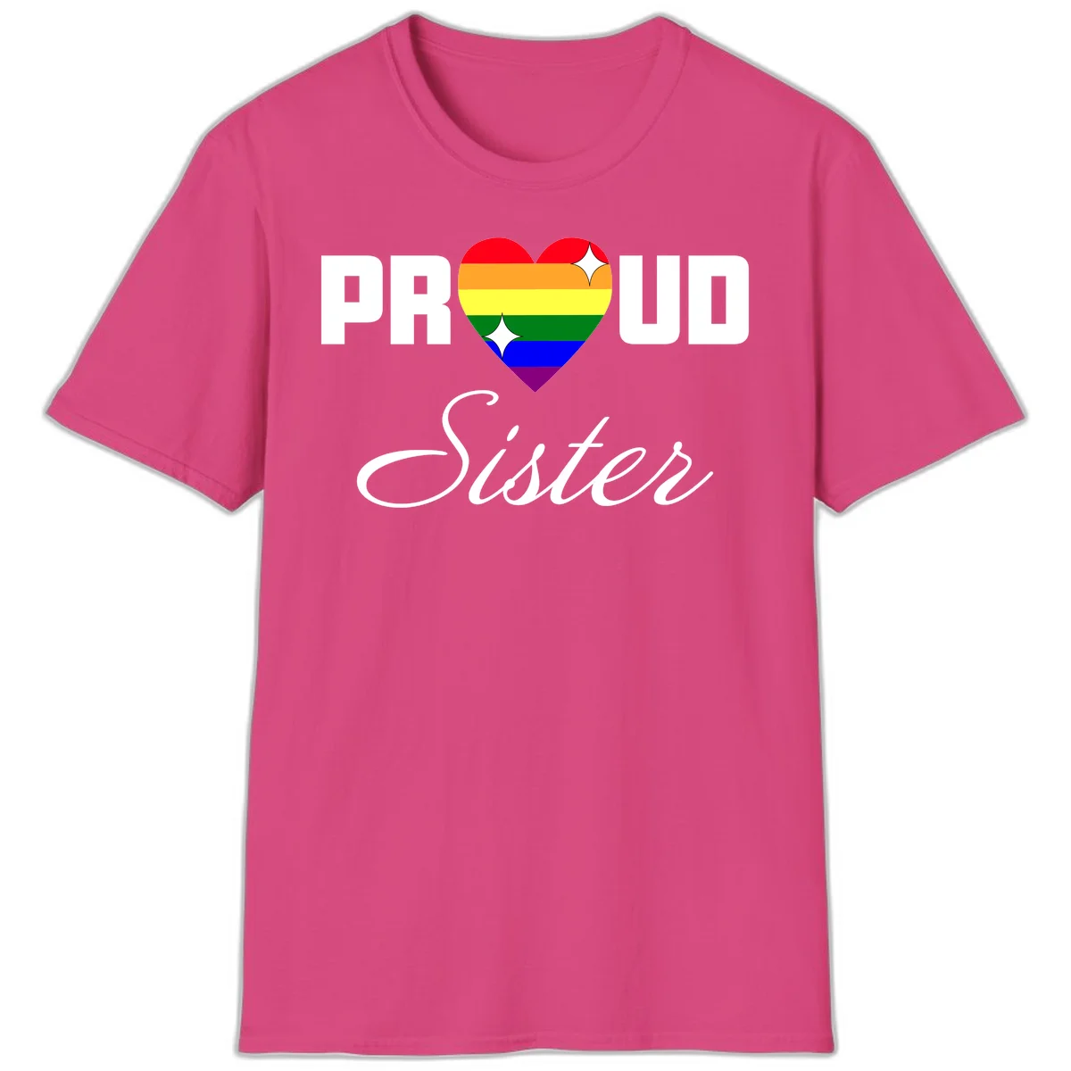 Proud Sister rainbow heart design with bold white text and six-color pride flag striped heart symbol in Heliconia