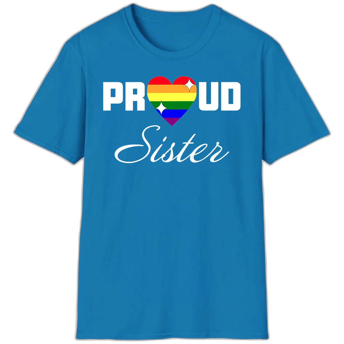 Proud Sister rainbow heart design with bold white text and six-color pride flag striped heart symbol in Sapphire