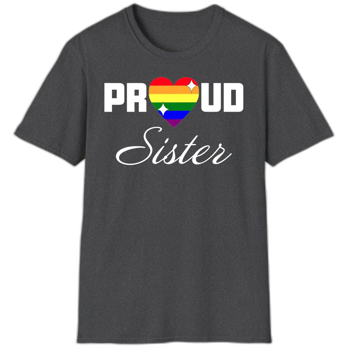 Proud Sister rainbow heart design with bold white text and six-color pride flag striped heart symbol in Dark Heather