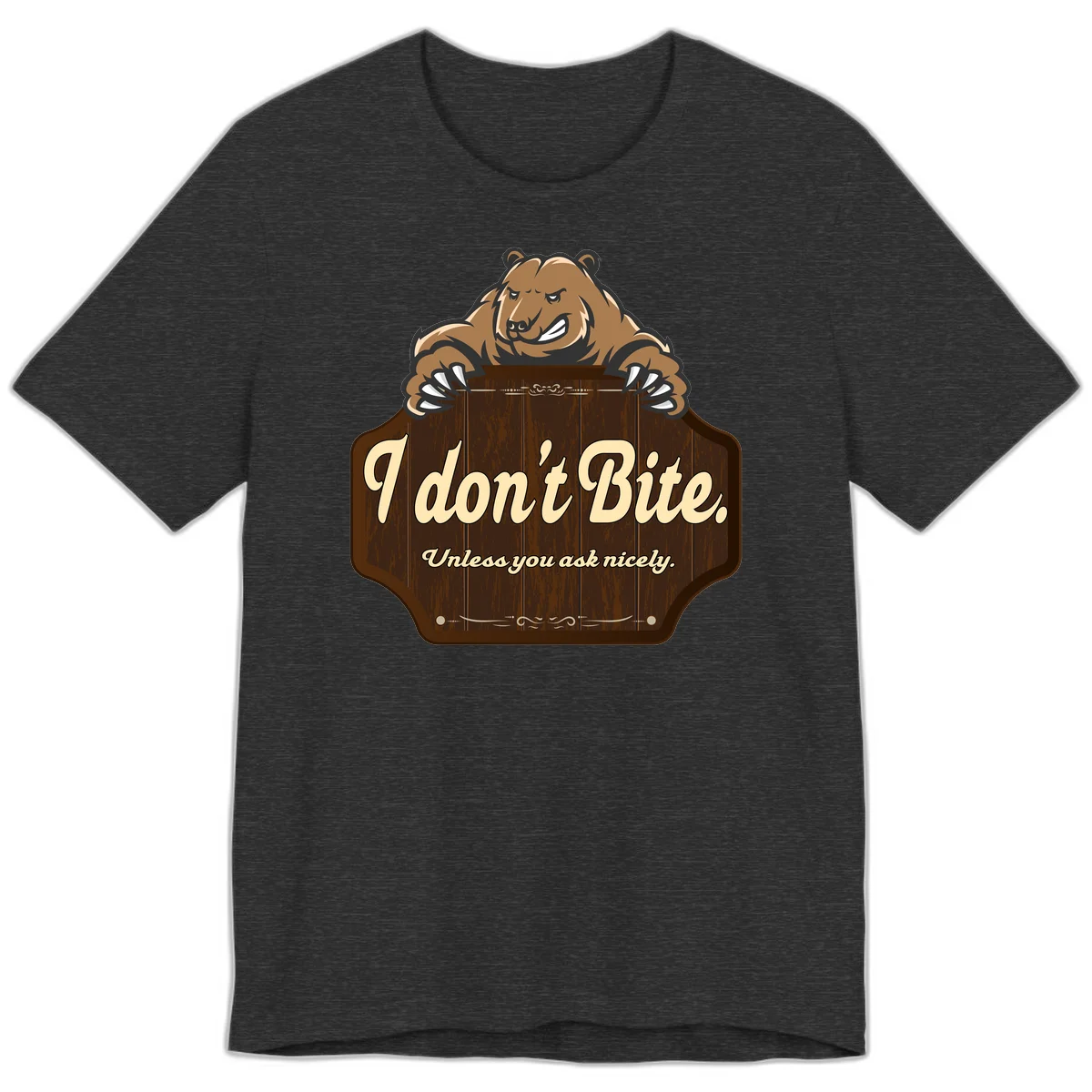 Brown grizzly bear grinning mischievously while holding a wooden sign reading 'I don't Bite. Unless you ask nicely' with decorative vintage styling in Dark Grey Heather