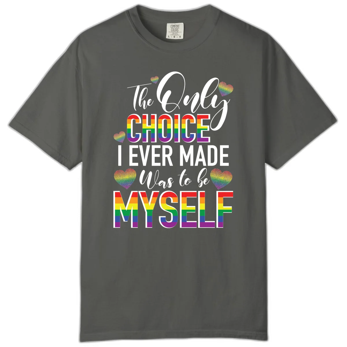 Pride-themed design with rainbow-striped text reading 'The Only Choice I Ever Made Was to be Myself' surrounded by colorful hearts in Pepper