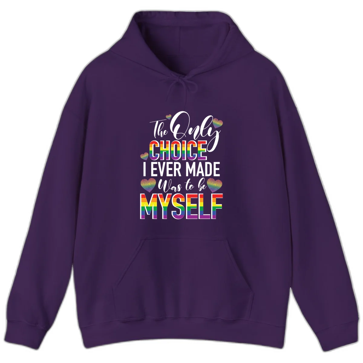 Pride-themed design with rainbow-striped text reading 'The Only Choice I Ever Made Was to be Myself' surrounded by colorful hearts in Purple
