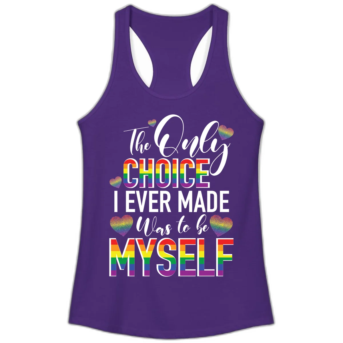 Pride-themed design with rainbow-striped text reading 'The Only Choice I Ever Made Was to be Myself' surrounded by colorful hearts in Solid Purple Rush