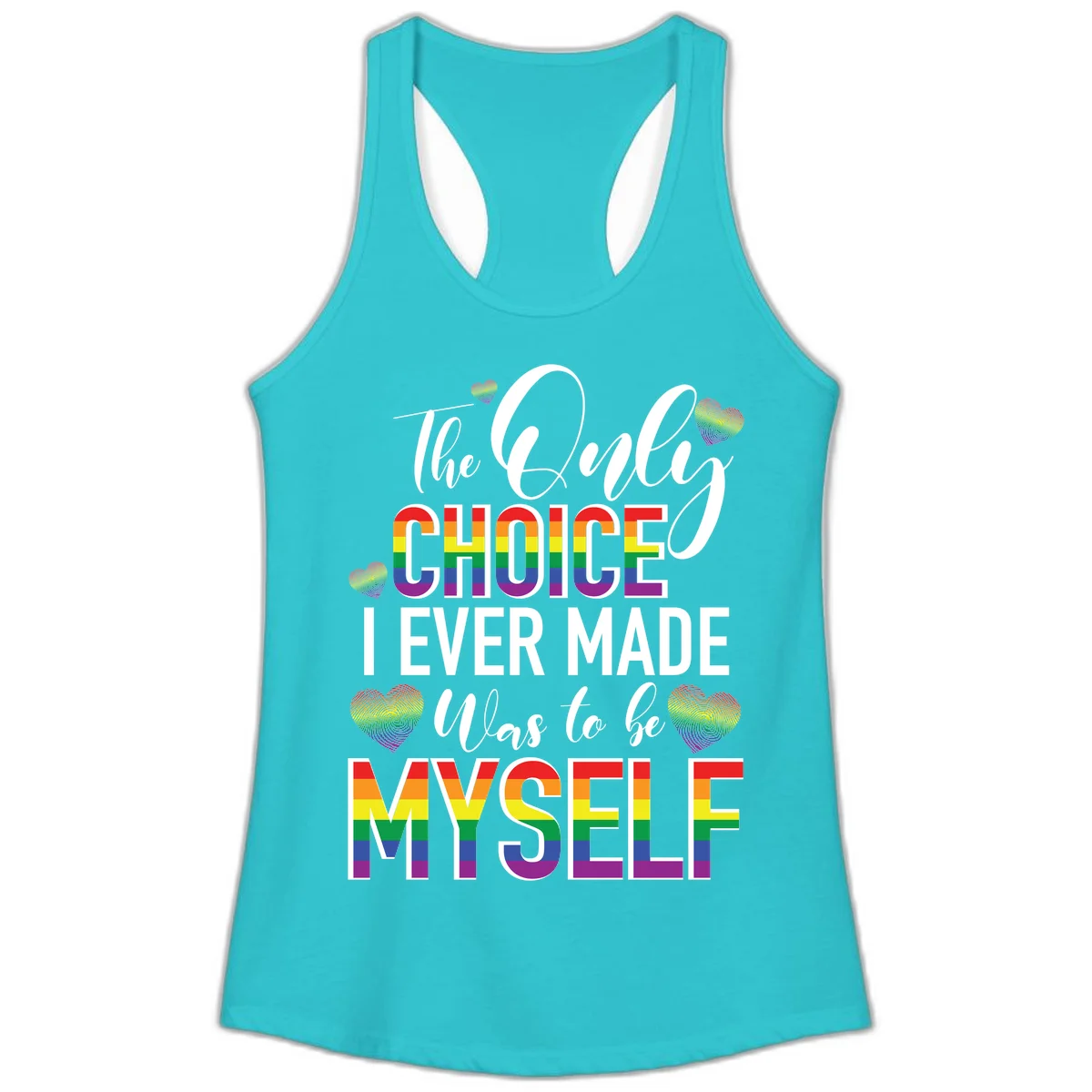 Pride-themed design with rainbow-striped text reading 'The Only Choice I Ever Made Was to be Myself' surrounded by colorful hearts in Solid Tahiti Blue