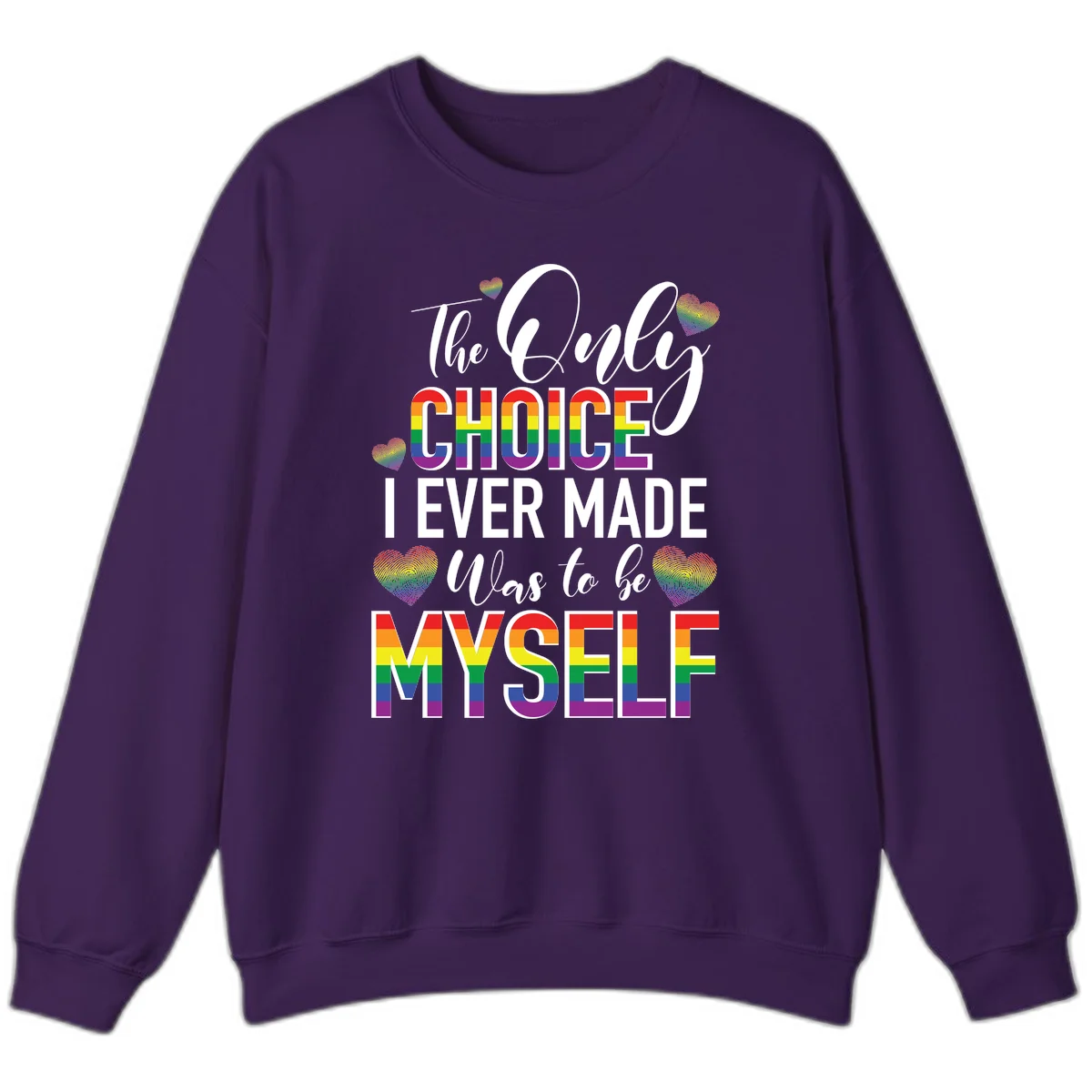 Pride-themed design with rainbow-striped text reading 'The Only Choice I Ever Made Was to be Myself' surrounded by colorful hearts in Purple