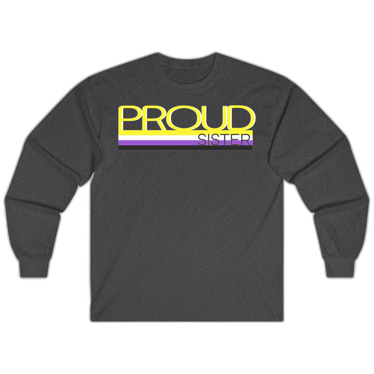 Yellow and gray text reading 'PROUD SISTER' with white, purple, and black horizontal pride flag stripes in Dark Heather