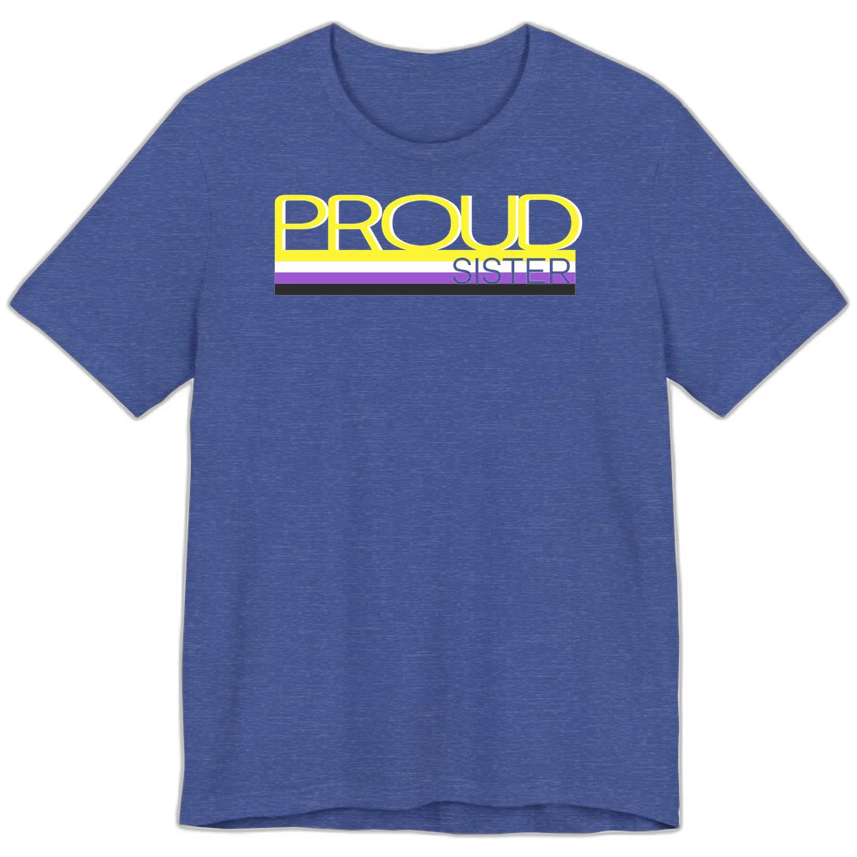 Yellow and gray text reading 'PROUD SISTER' with white, purple, and black horizontal pride flag stripes in Heather True Royal